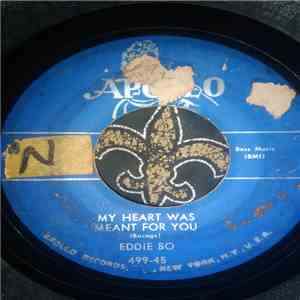 Eddie Bo - My Heart Was Meant For You / I Cry Oh mp3 album