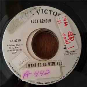 Eddy Arnold - I Want To Go With You / You'd Better Stop Tellin' Lies mp3 album