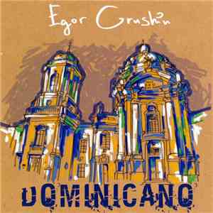Egor Grushin - Dominicano mp3 album