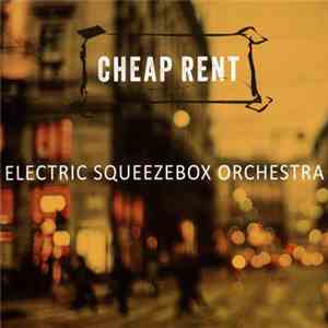Electric Squeezebox Orchestra - Cheap Rent mp3 album