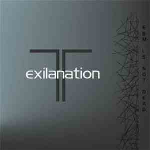 Exilanation - EBM Is Not Dead mp3 album