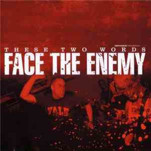 Face The Enemy - These Two Words mp3 album