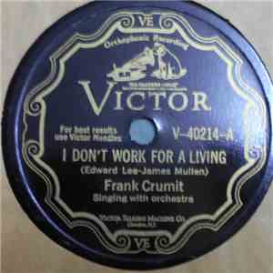 Frank Crumit - I Don't Work For A Living / Tramp, Tramp, Tramp mp3 album