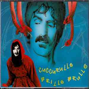 Frank Zappa & The Mothers - Cuccurullo Brillo Brullo mp3 album