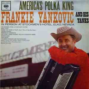 Frankie Yankovic And His Yanks - America's Polka King mp3 album