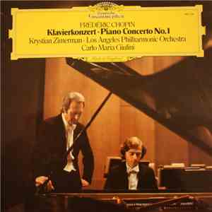 Frédéric Chopin, Krystian Zimerman, Los Angeles Philharmonic Orchestra & Carlo Maria Giulini - Klavierkonzert - Piano Concerto No. 1 mp3 album
