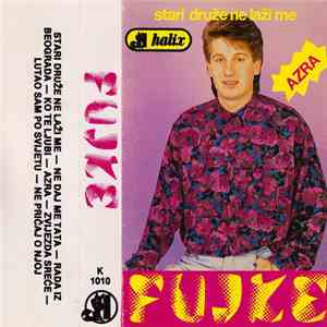 Fujke - Stari Druže Ne Laži Me mp3 album