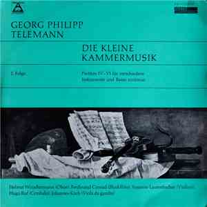 Georg Philipp Telemann, Helmut Winschermann, Ferdinand Conrad, Susanne Lautenbacher, Hugo Ruf, Johannes Koch - Die Kleine Kammermusik (Sechs Partiten Für Verschiedene Instrumente Und Basso Continuo) - 2. Folge: Partiten IV-VI mp3 album
