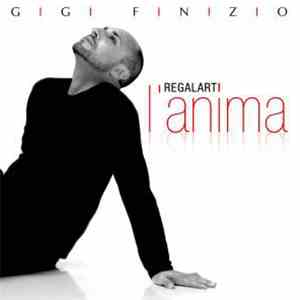 Gigi Finizio - Regalarti L'Anima mp3 album