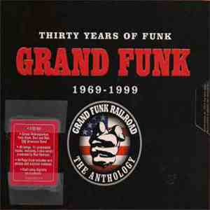 Grand Funk Railroad - Thirty Years Of Funk 1969-1999 The Anthology mp3 album