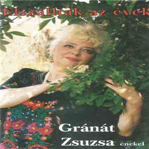 Gránát Zsuzsa - Elszálltak Az Évek mp3 album