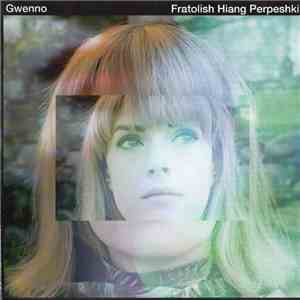 Gwenno - Fratolish Hiang Perpeshki mp3 album