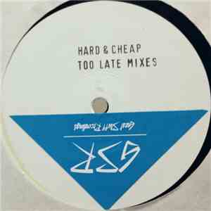 Hard & Cheap - Too Late Mixes mp3 album