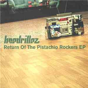 Headrillaz - Return Of The Pistachio Rockers EP mp3 album