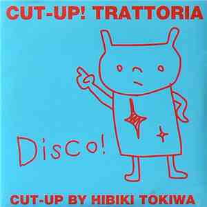 Hibiki Tokiwa - Cut-Up! Trattoria mp3 album