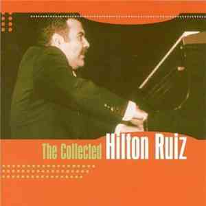 Hilton Ruiz - The Collected Hilton Ruiz mp3 album