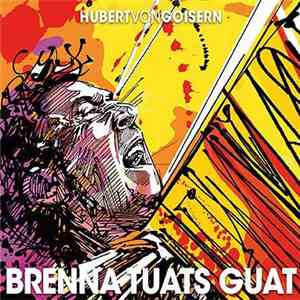 Hubert von Goisern - Brenna Tuats Guat mp3 album