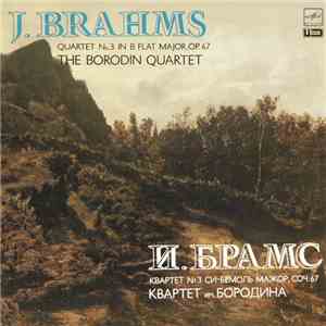 J. Brahms - The Borodin Quartet - Quartet No. 3 In B Flat Major, Op. 67 mp3 album