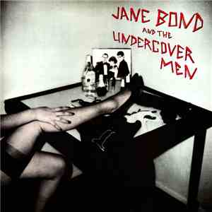 Jane Bond & The Undercovermen - Jane Bond And The Undercover Men mp3 album