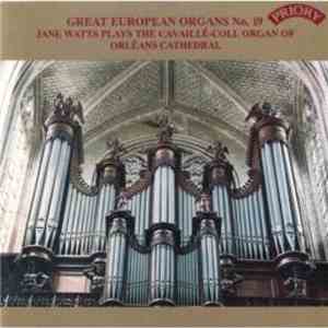 Jane Watts - Jane Watts Plays The Cavaillé-Coll Organ Of Orléans Cathedral mp3 album