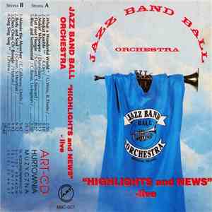 Jazz Band Ball Orchestra - Highlights And News - Live mp3 album