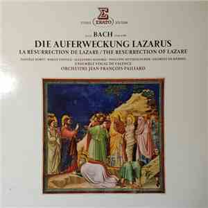J.C.F. Bach, Ensemble Vocal de Valence, Orchestre Jean-Francois Paillard - Die Auferwecken Lazarus / La Résurrection de Lazare / The Resurrecton of Lazare mp3 album