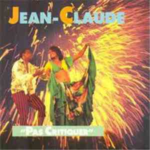 Jean-Claude  - Pas Critiquer mp3 album
