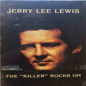 Jerry Lee Lewis - The "Killer" Rocks On mp3 album