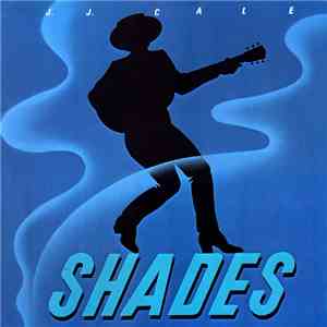 J.J. Cale - Shades mp3 album