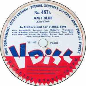 Jo Stafford And Her V-Disc Boys / Martha Tilton And Her V-Disc Playboys - Am I Blue / You Came Along mp3 album