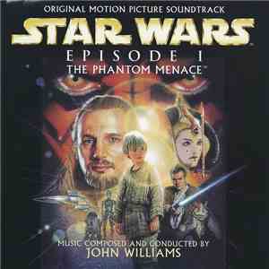 John Williams  - Star Wars - Episode I: The Phantom Menace (Original Motion Picture Soundtrack) mp3 album