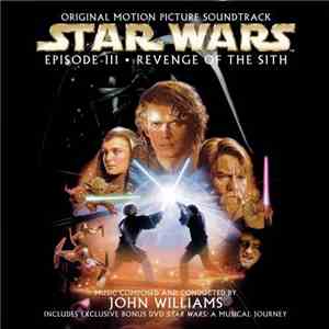 John Williams - Star Wars Episode III · Revenge Of The Sith (Original Motion Picture Soundtrack) mp3 album