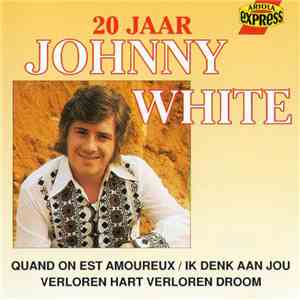 Johnny White  - 20 Jaar Johnny White mp3 album