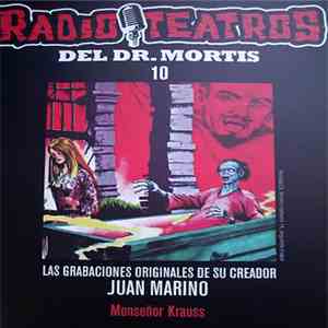 Juan Marino, Eva Martinic - Radio Teatros del Dr. Mortis 10 - Monseñor Krauss mp3 album