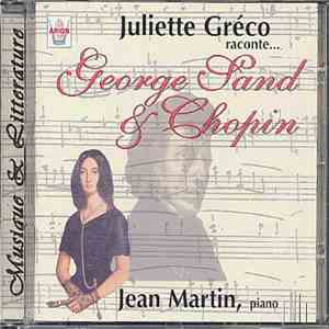Juliette Gréco Raconte... George Sand & Chopin, Jean Martin - Juliette Gréco Raconte... George Sand & Chopin mp3 album