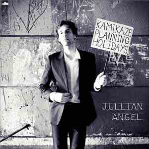 Jullian Angel - Kamikaze Planning Holidays mp3 album