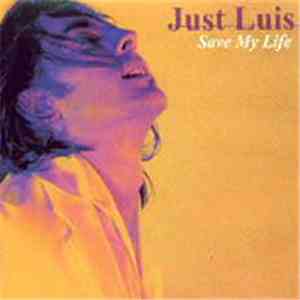 Just Luis - Save My Life mp3 album
