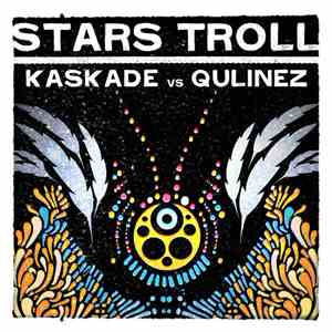 Kaskade vs Qulinez - Stars Troll mp3 album