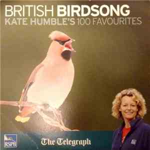 Kate Humble  - British Birdsong - Kate Humble's 100 Favourites mp3 album