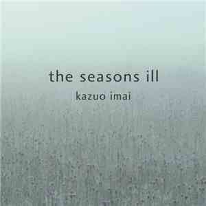 Kazuo Imai - The Seasons Ill mp3 album