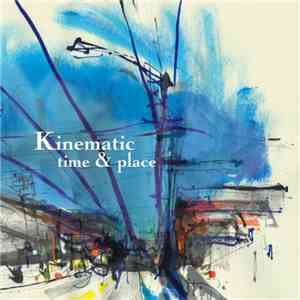 Kinematic - Time & Place mp3 album