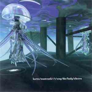 Kurtis Mantronik - I Sing The Body Electro mp3 album