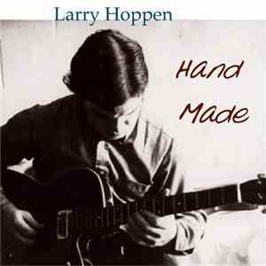 Larry Hoppen - Hand Made mp3 album