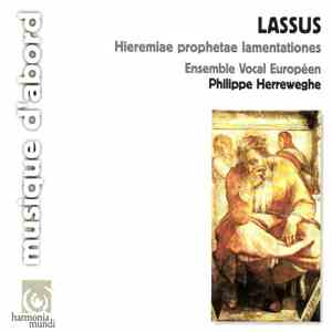 Lassus - Ensemble Vocal Européen, Philippe Herreweghe - Hieremiae Prophetae Lamentationes mp3 album
