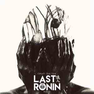 Last Ronin, Opia9 - The Tide (Last Ronin Remix) mp3 album