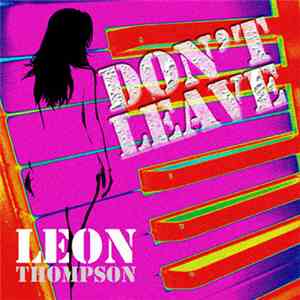 Leon Thompson - Don't Leave mp3 album
