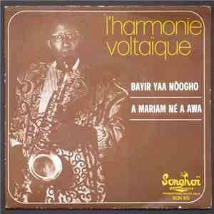 L'Harmonie Voltaïque - Bayir Yaa Noogho / A Mariam Né A Awa mp3 album