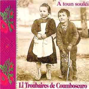 Li Troubaires De Coumboscuro - A Toun Souléi mp3 album