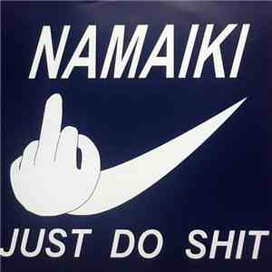 Life Style  - Namaiki Just Do Shit mp3 album