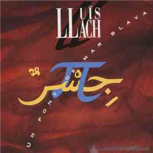 Lluís Llach - Un Pont De Mar Blava mp3 album